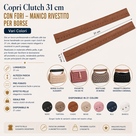 Copri Clutch 31 cm con Fori 2pz – Manico Rivestito per Borse  (Vari Colori)