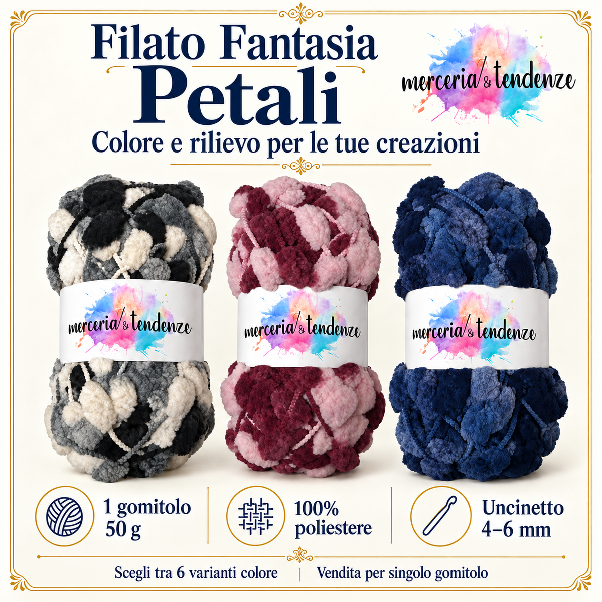 Filato Fantasia Petali: gomitolo 50 g, 100% poliestere, uncinetto 4–6 mm. Tre delle sei varianti disponibili, vendute singolarmente.
